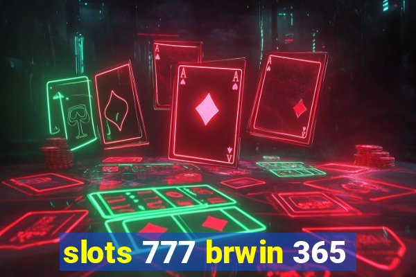 slots 777 brwin 365